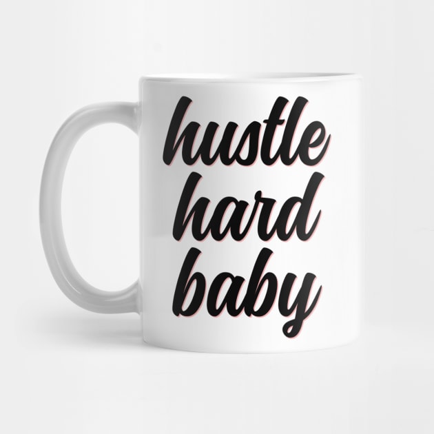 Hustle hard baby cute flower typography by BoogieCreates